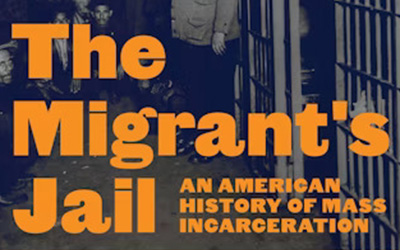 Marilyn Lake reviews ‘The Migrant’s Jail: An American history of mass incarceration’ by Brianna Nofil